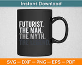 Futurist Man The Myth Legend Svg Digital Cutting File