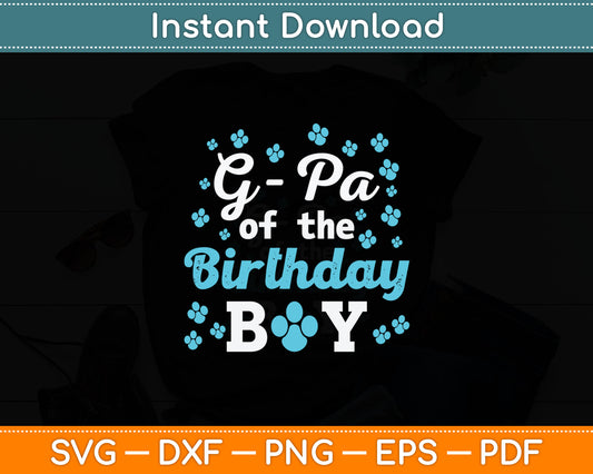 G-Pa Of The Birthday Boy Dog Paw Bday Party Celebration Svg Digital Cutting File