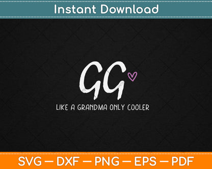GG Like a Grandma Only Cooler Mother's Day Svg Digital Cutting File