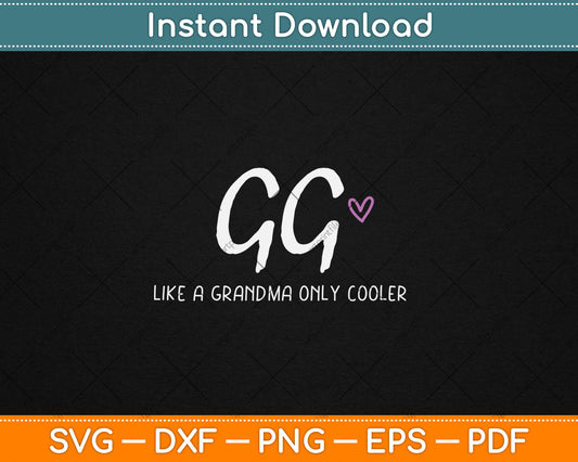 GG Like a Grandma Only Cooler Mother's Day Svg Digital Cutting File