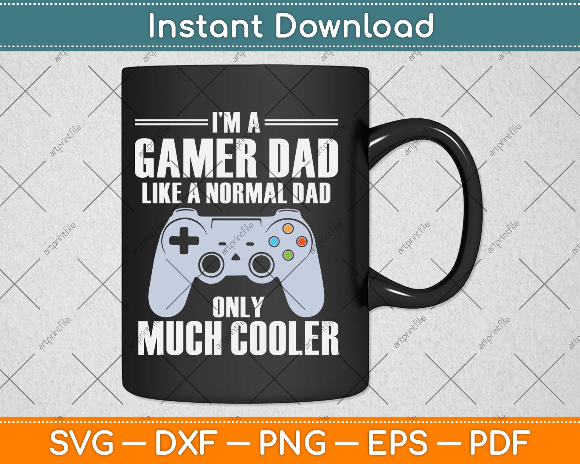 Gamer Dad Like A Normal Dad Video Game Father's Day Svg Digital Cutting File