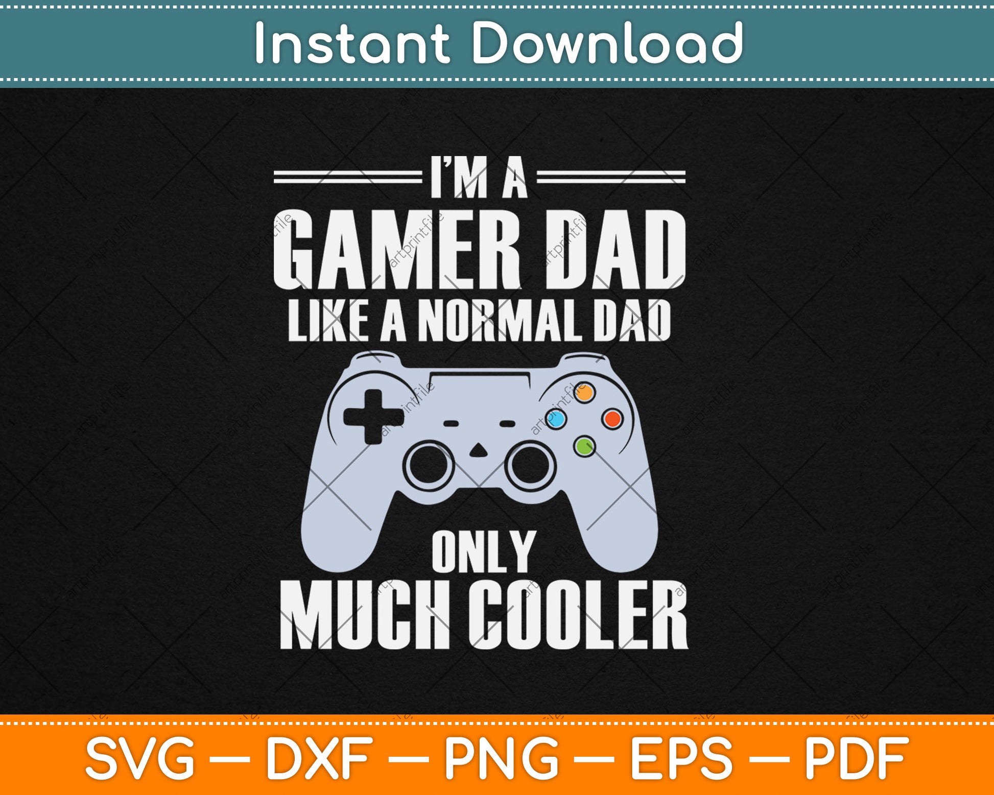 Gamer Dad Like A Normal Dad Video Game Father's Day Svg Digital Cutting File
