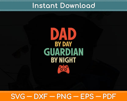 Dad By Day Guardian By Night Gaming Svg Digital Cutting File