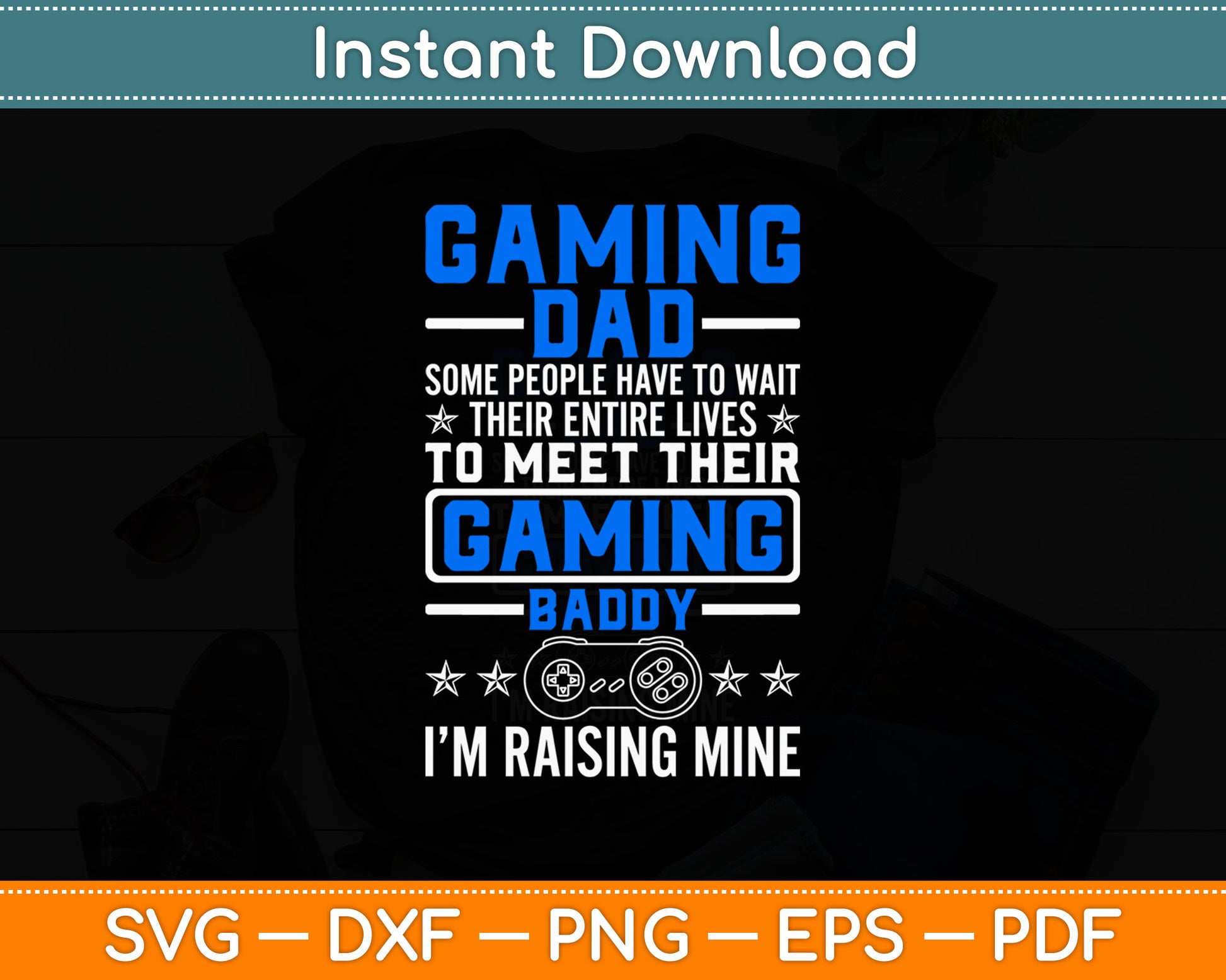 Gaming Dad Gaming Baddy Funny Video Gaming Daddy Son Svg Digital Cutting File
