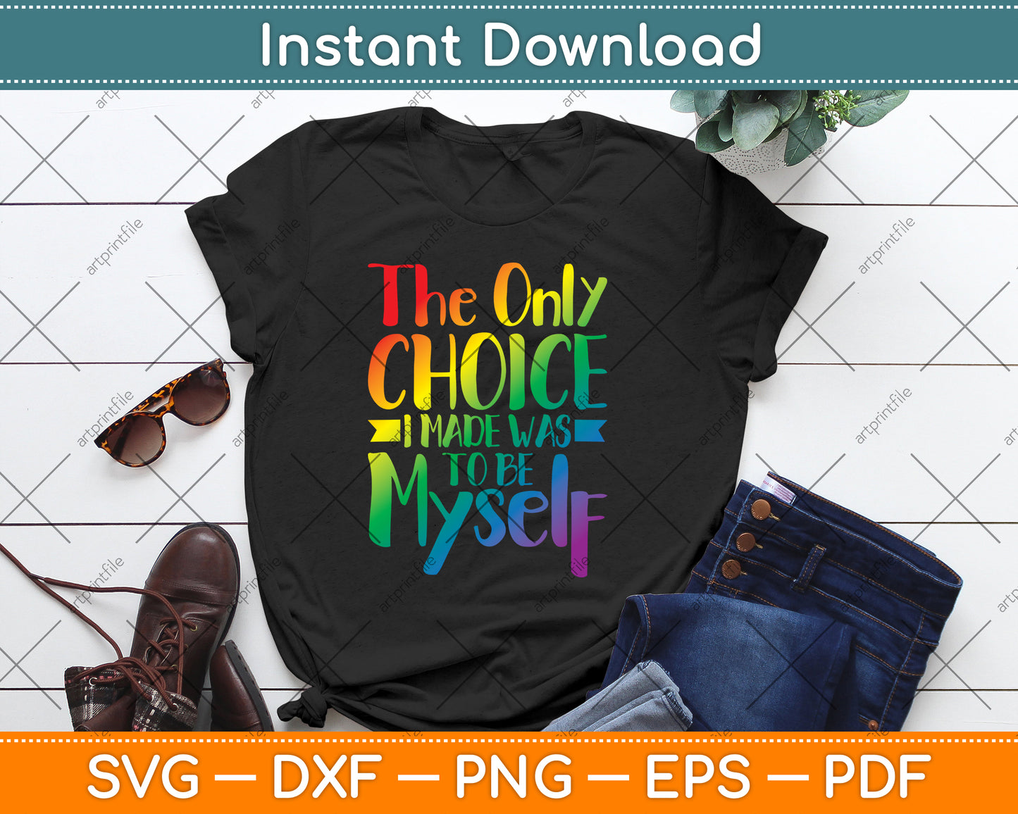 Gay Pride The Only Choice I Made Was To Be Myself LGBT Svg Digital Cutting File