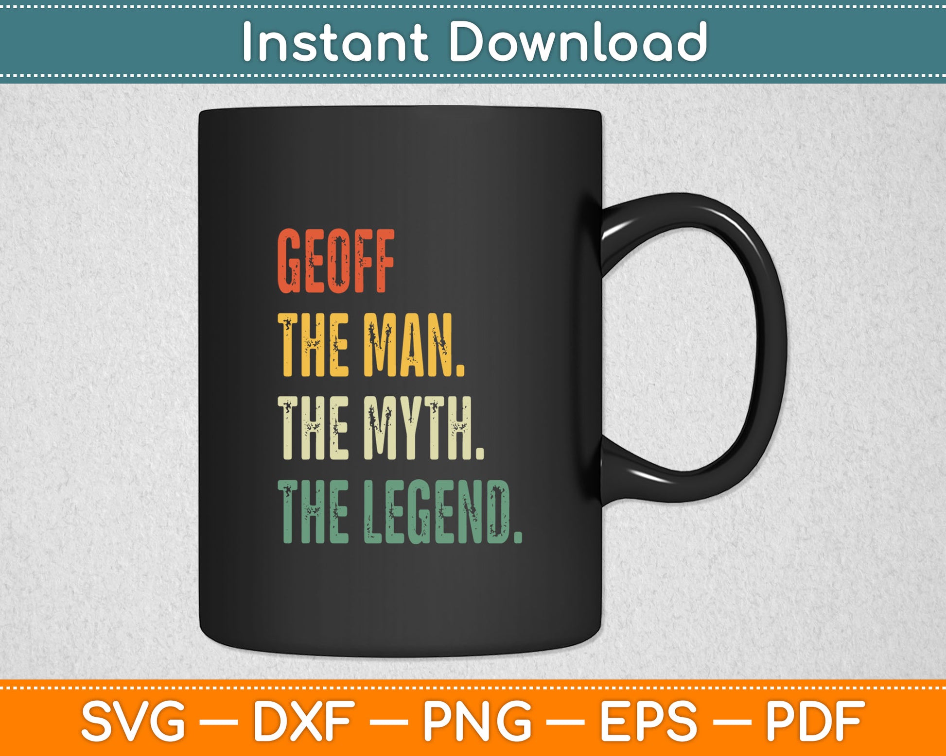 Geoff The Man The Myth The Legend Funny Svg Digital Cutting File
