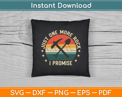 Geology Rockhounding Just One More Rock I Promise Geologist SVG Digital Cutting File