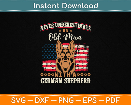 German Shepherd Dog Breed Pet Never Underestimate an Old Man SVG Digital Cutting File