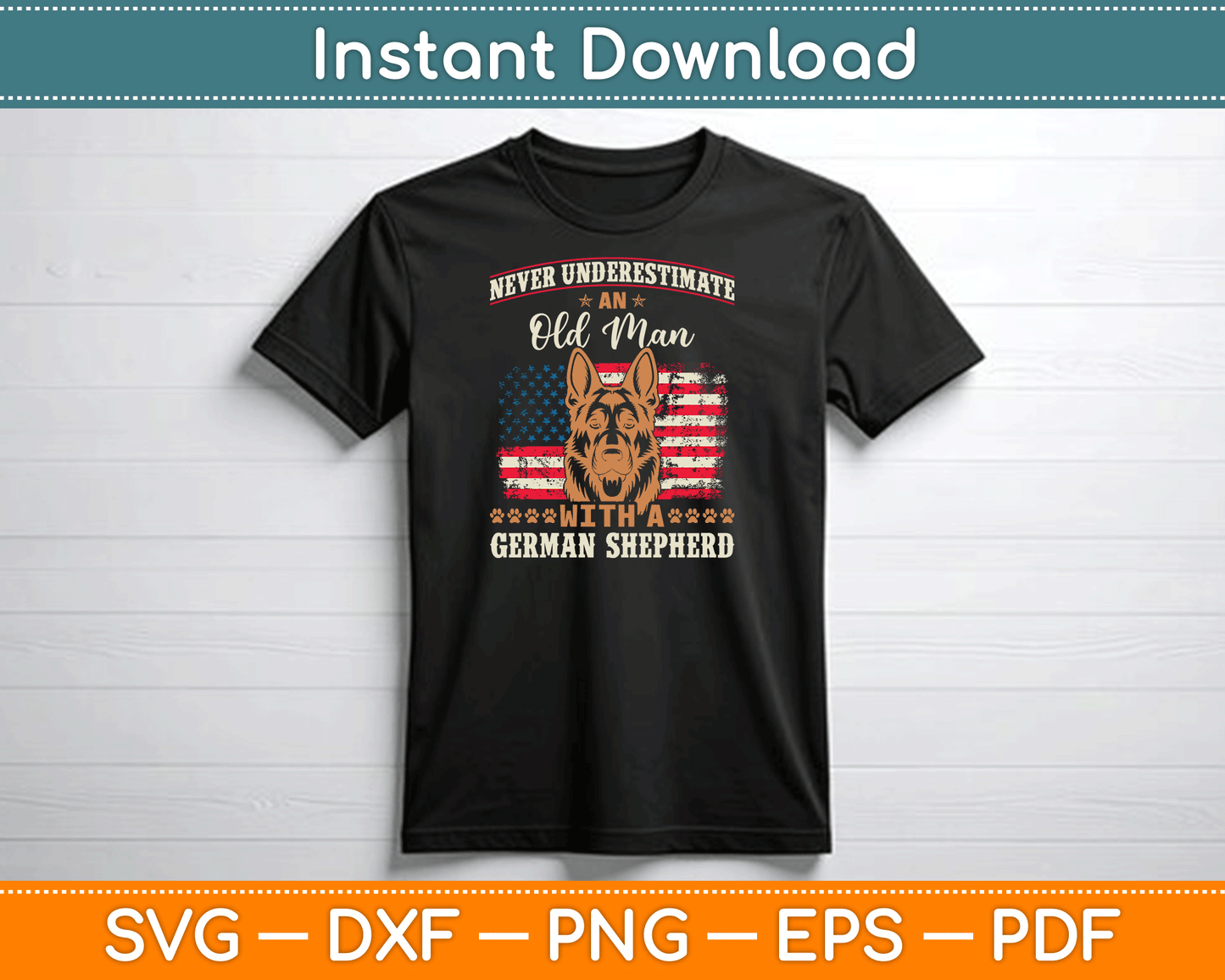 German Shepherd Dog Breed Pet Never Underestimate an Old Man SVG Digital Cutting File