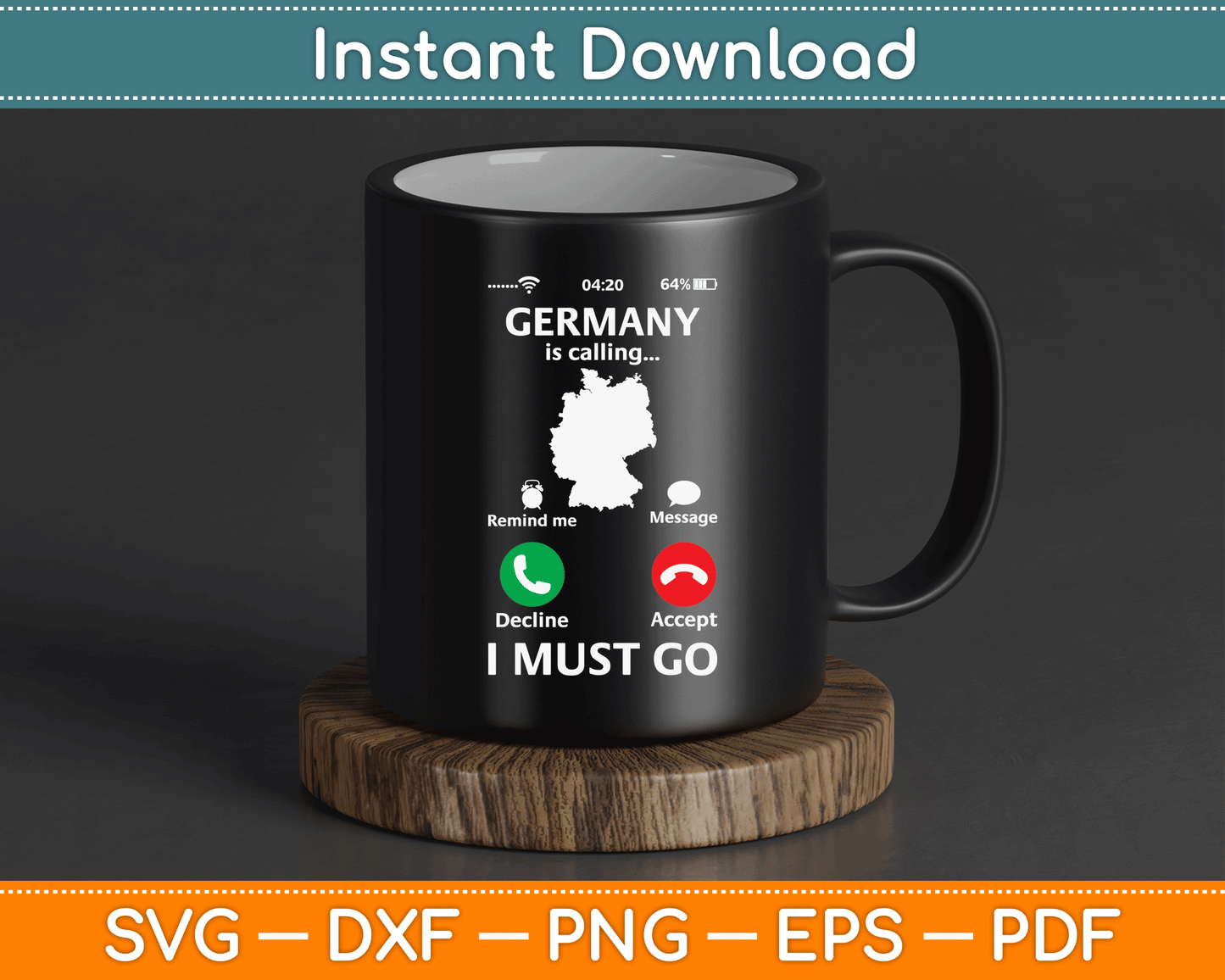 Germany Is Calling And I Must Go Funny Phone Screen SVG Digital Cutting File