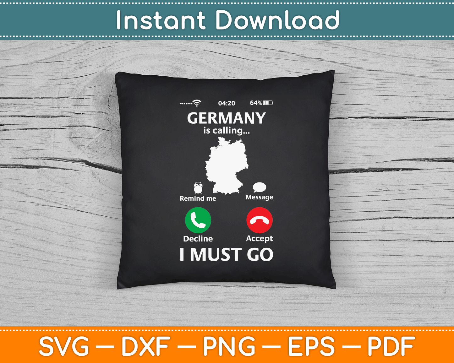 Germany Is Calling And I Must Go Funny Phone Screen SVG Digital Cutting File