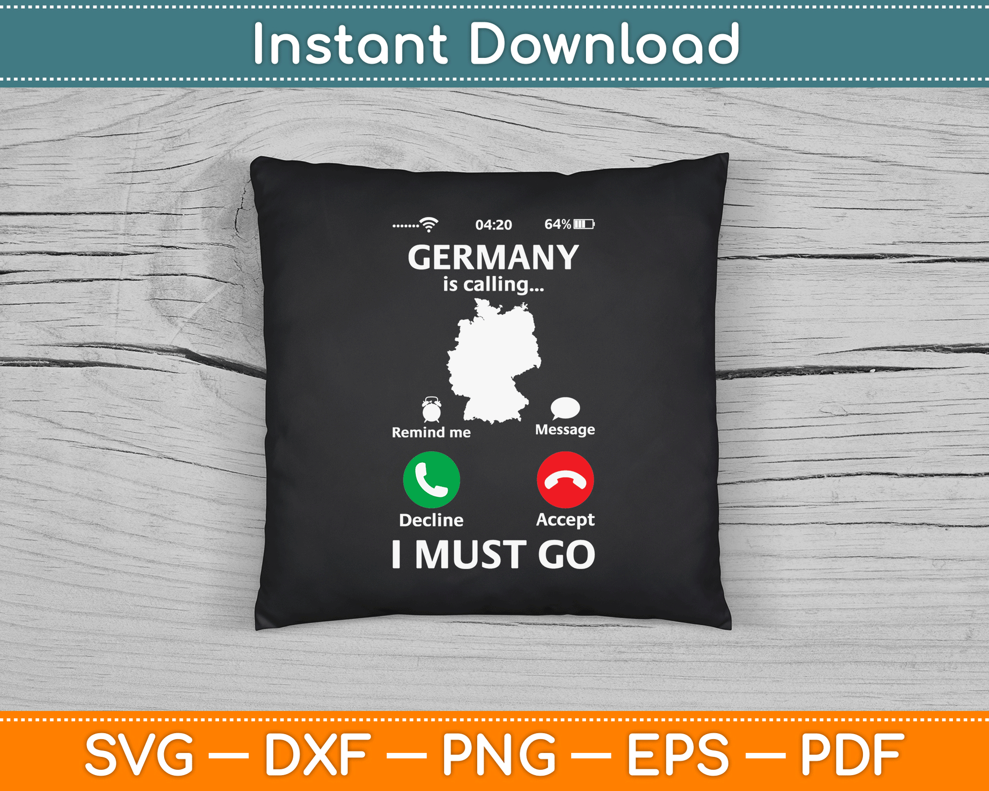 Germany Is Calling And I Must Go Funny Phone Screen SVG Digital Cutting File