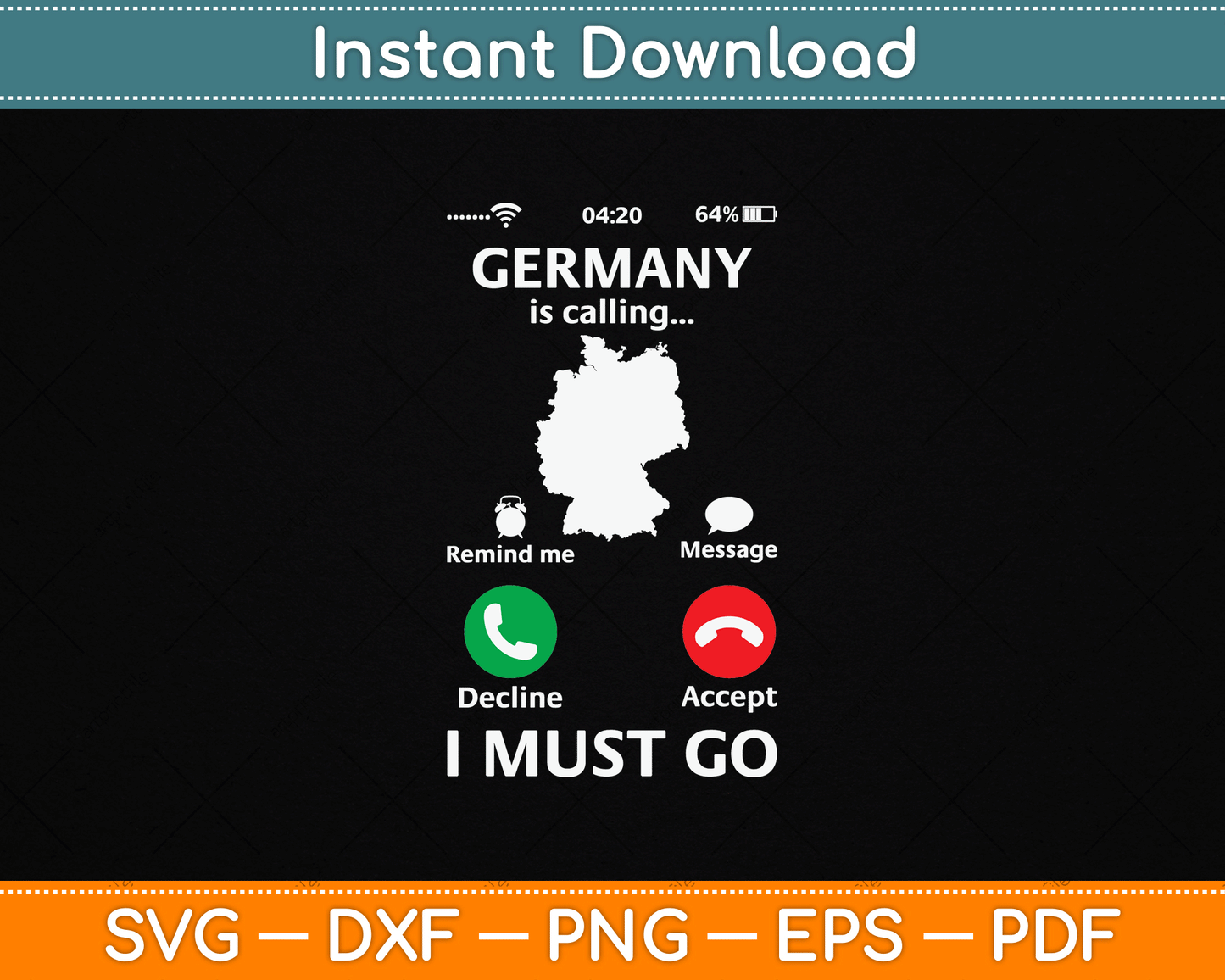 Germany Is Calling And I Must Go Funny Phone Screen SVG Digital Cutting File