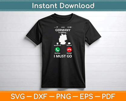 Germany Is Calling And I Must Go Funny Phone Screen SVG Digital Cutting File