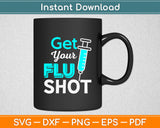 Get Your Flu Shot Svg Digital Cutting File