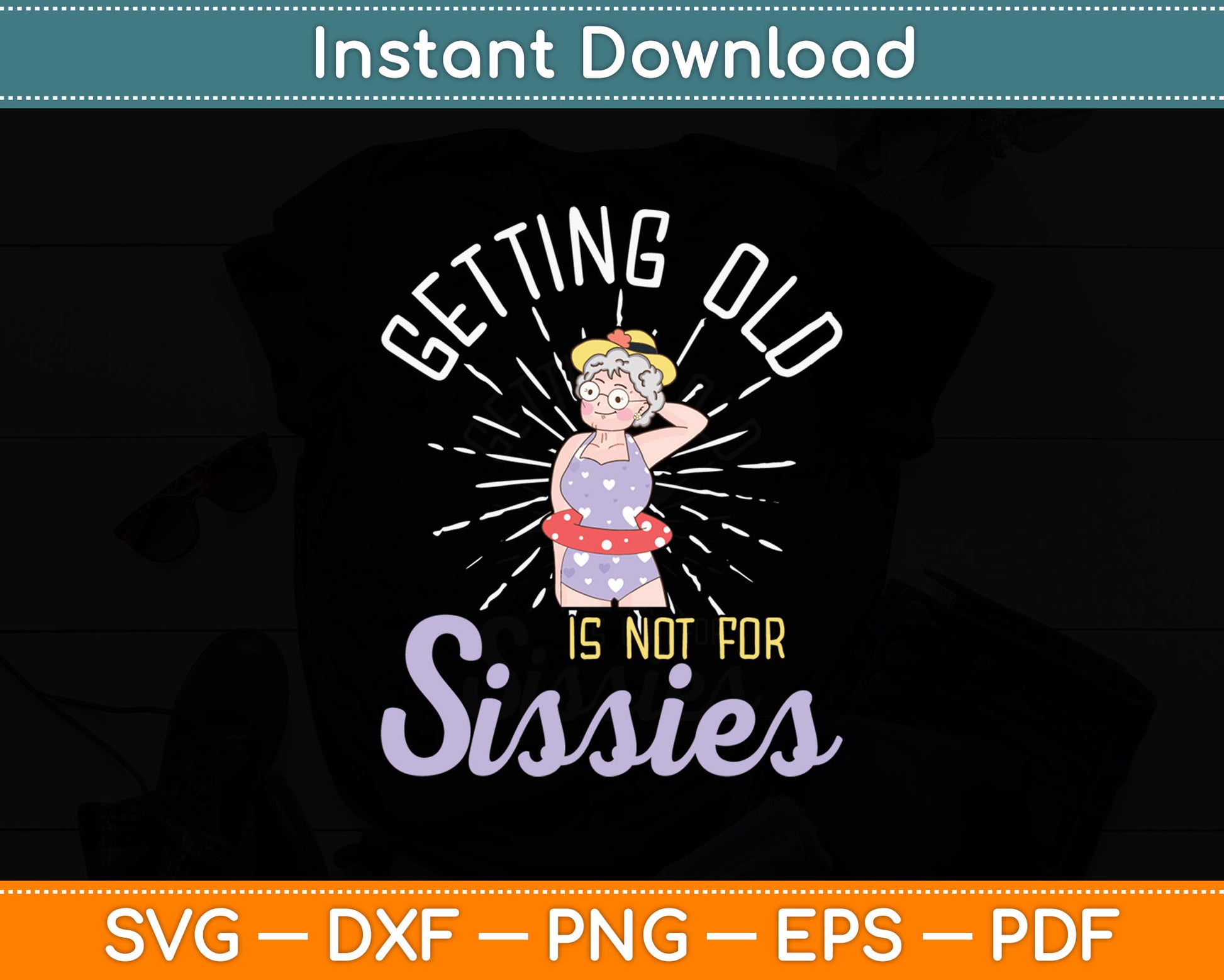 Getting Old Is Not For Sissies Oldies Senior Citizen Aging Svg Digital Cutting File