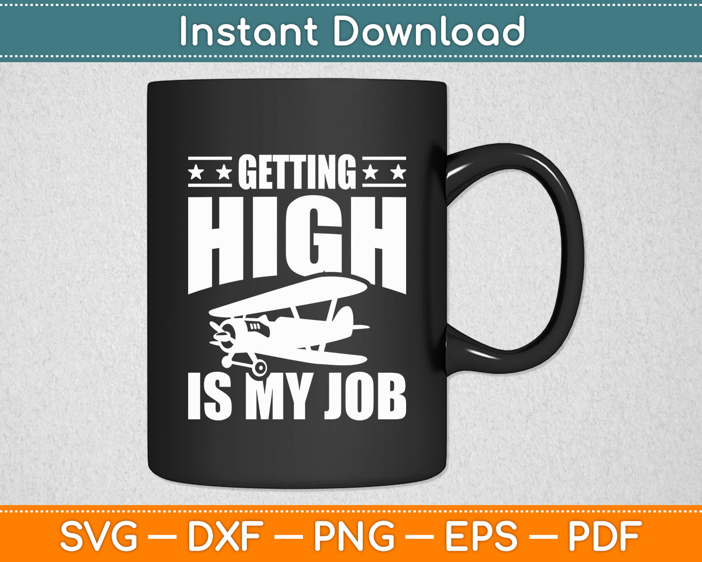 Getting High Is My Job Airplane Funny Pilot Svg Png Dxf Digital Cutting File