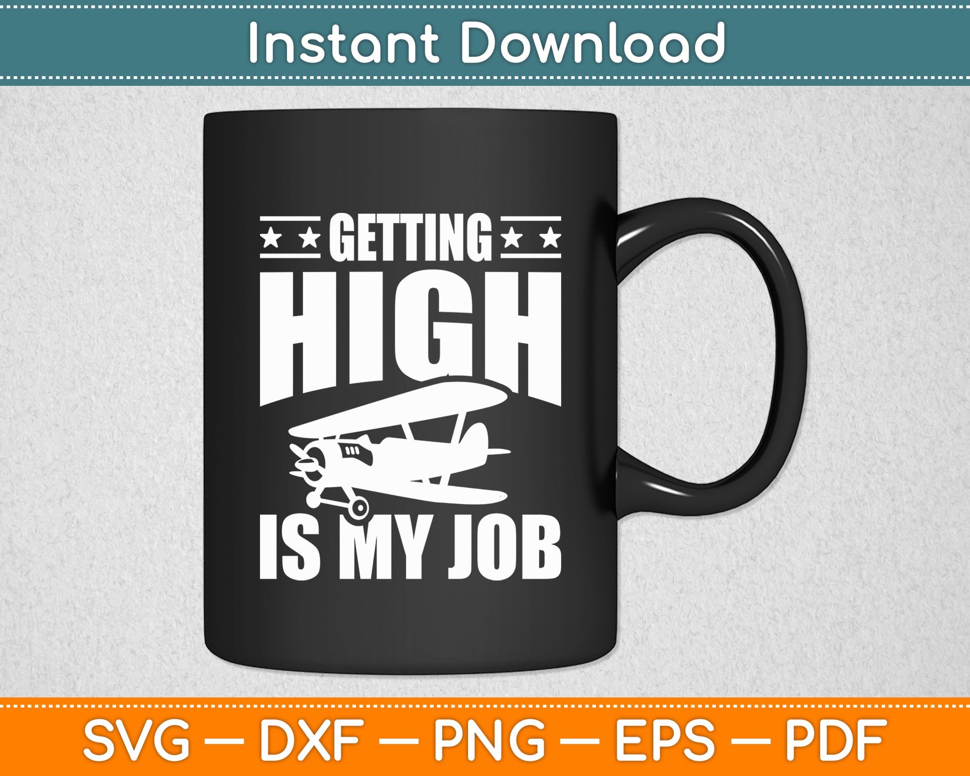 Getting High Is My Job Airplane Funny Pilot Svg Png Dxf Digital Cutting File