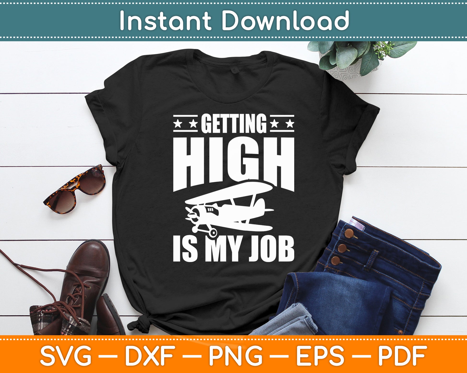 Getting High Is My Job Airplane Funny Pilot Svg Png Dxf Digital Cutting File