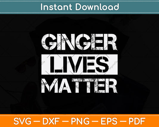 Ginger Lives Matter Svg Png Dxf Digital Cutting File