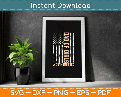 Girl Father’s Day Daddy & Dad Of Girls Outnumbered SVG Digital Cutting File