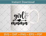 Girl Mama Svg Png Dxf Digital Cutting File