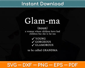 Glamma Definition Funny Mothers Day Svg Digital Cutting File