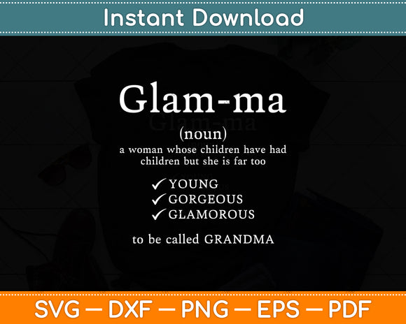 Glamma Definition Funny Mothers Day Svg Digital Cutting File