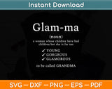 Glamma Definition Funny Mothers Day Svg Digital Cutting File