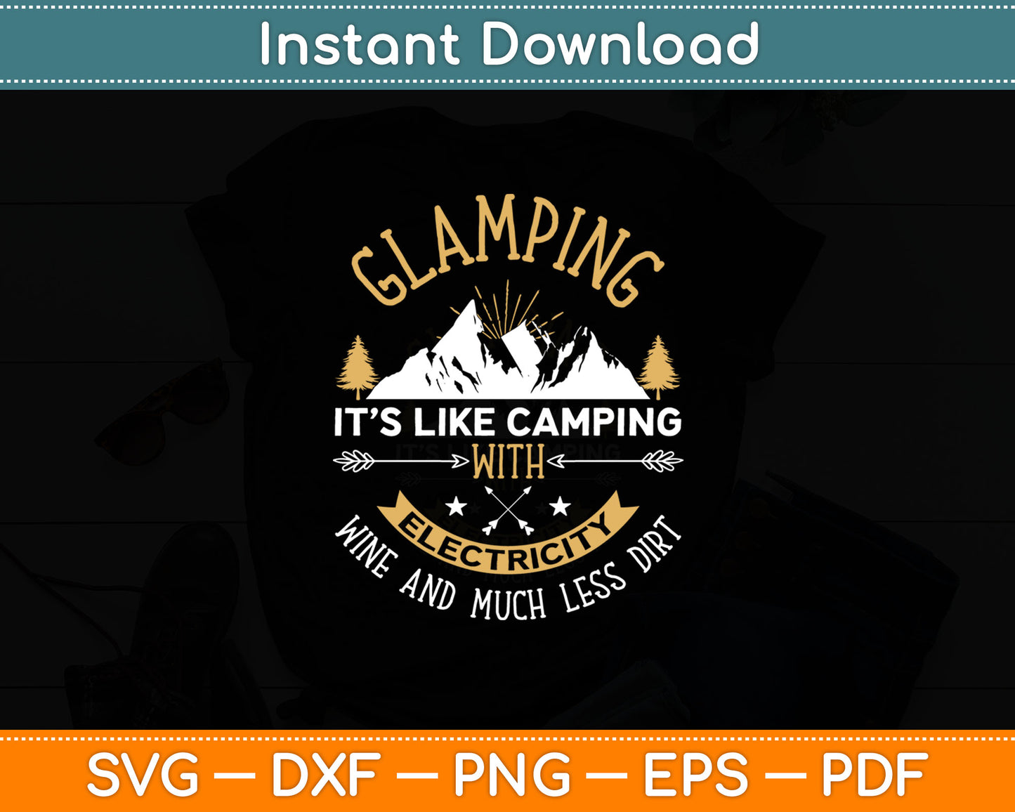 Glamping It’s Like Camping With Electricity Wine & Much Less Dirt Svg Digital Cutting File