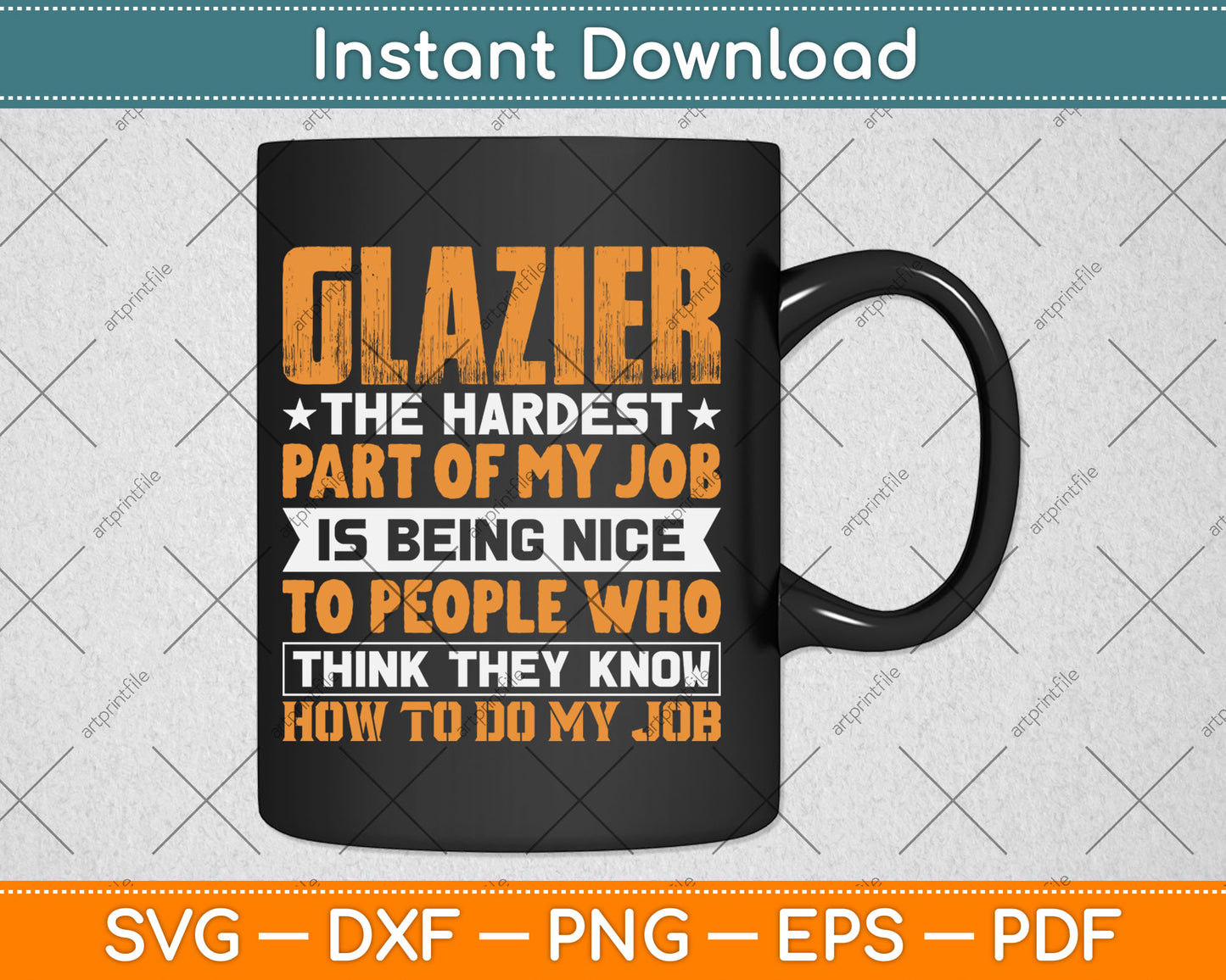 Glazier The Hardest Part Of My Job Is Being Nice Funny Svg Digital Cutting File