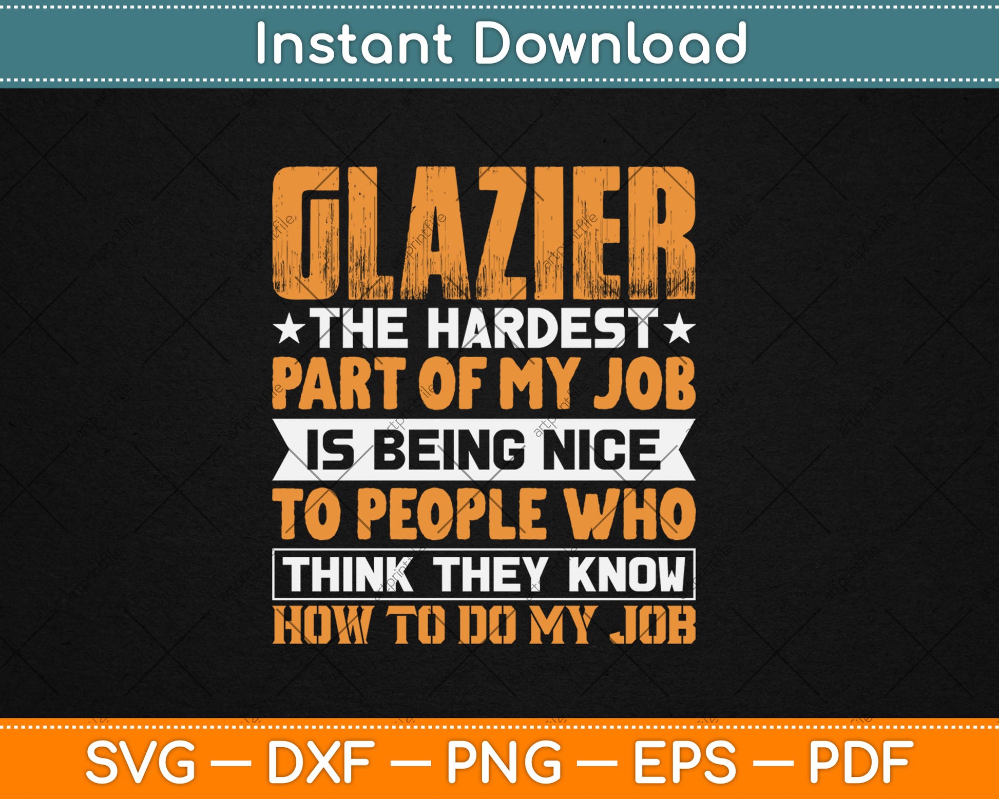 Glazier The Hardest Part Of My Job Is Being Nice Funny Svg Digital Cutting File