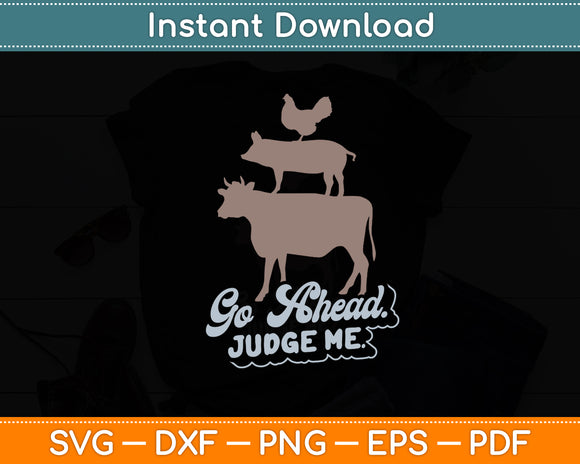 Go Ahead Judge Me Livestock Show Judging Cow Pig Chicken Svg Digital Cutting File