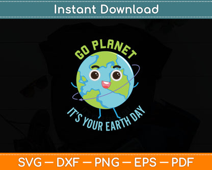 Go Planet It’s Your Earth Day Svg Digital Cutting File