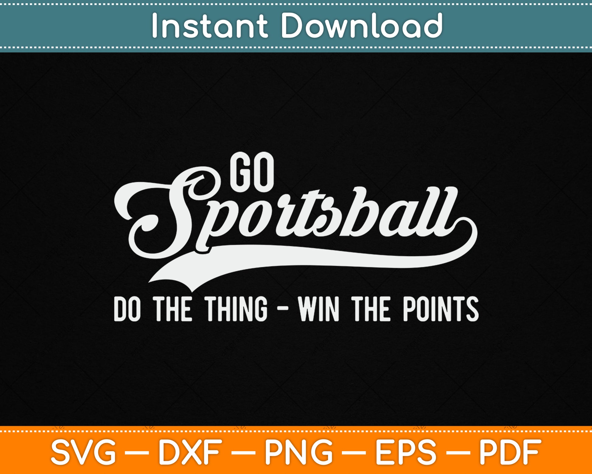 Go Sportsball! Do The Thing Win The Points Funny Sports SVG Digital Cutting File