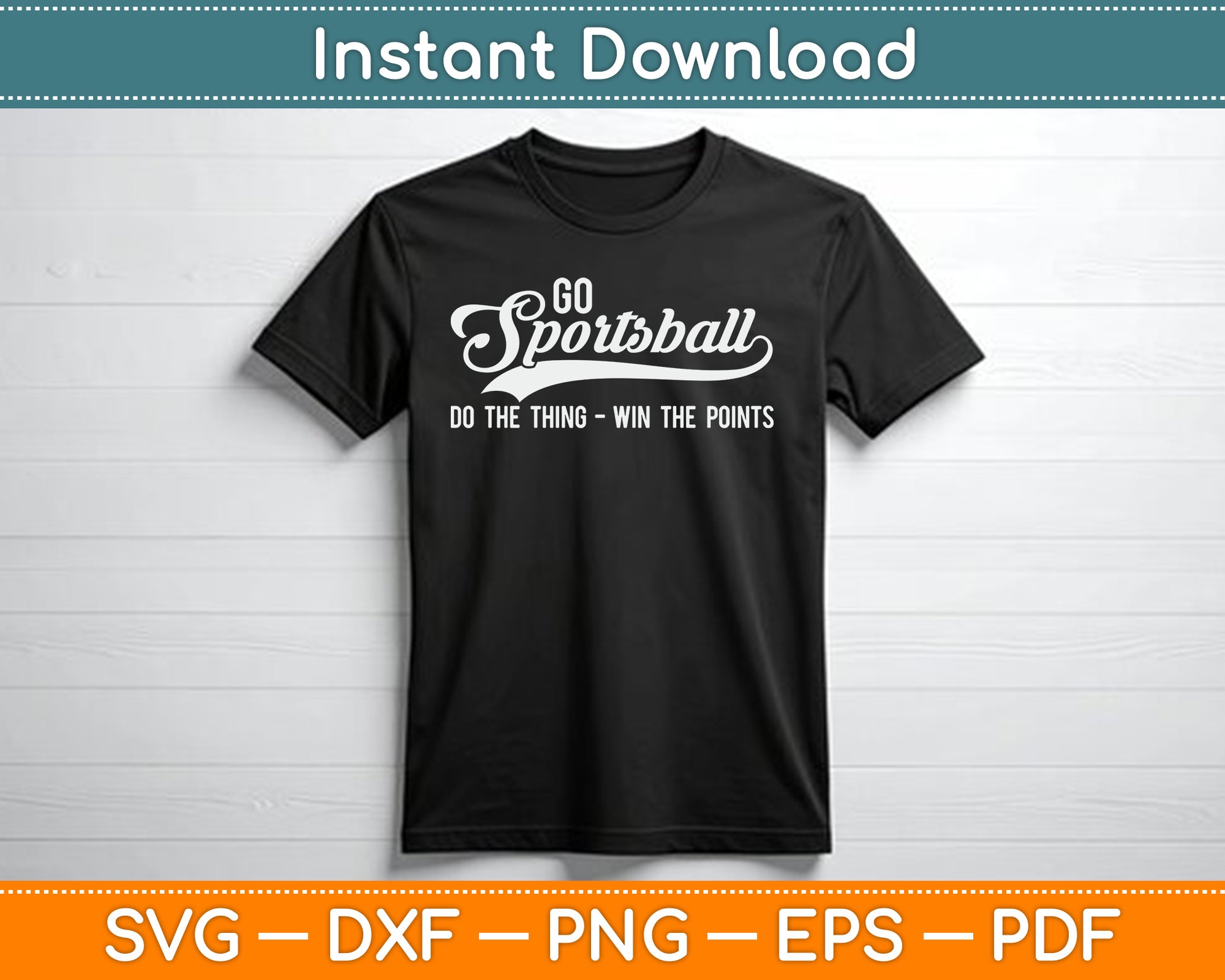 Go Sportsball! Do The Thing Win The Points Funny Sports SVG Digital Cutting File