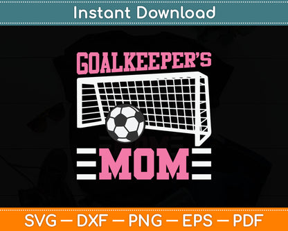 Keeper Mom Funny Soccer Goalkeeper Mom Svg Digital Cutting File