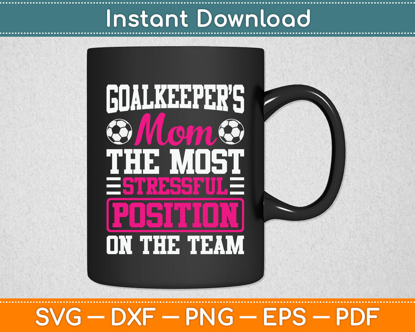 Goalkeeper's Mom Mother's Day Sport Lover Soccer Mom SVG Digital Cutting File