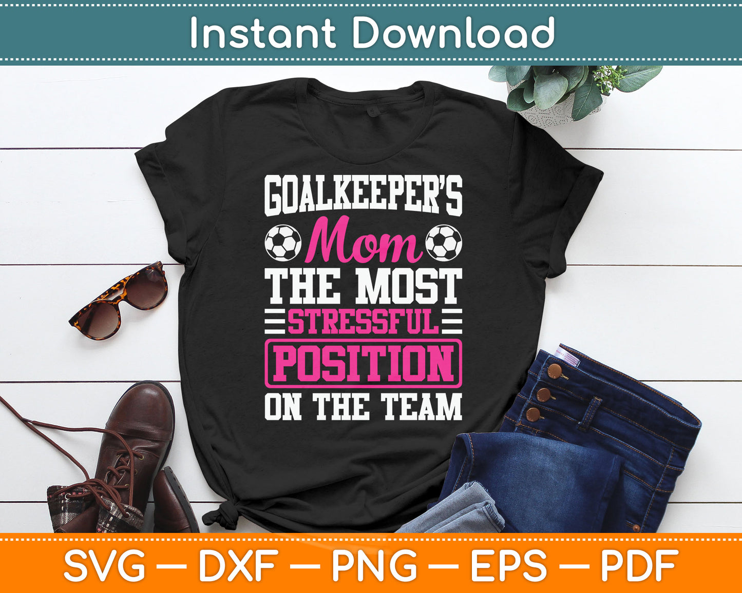Goalkeeper's Mom Mother's Day Sport Lover Soccer Mom SVG Digital Cutting File