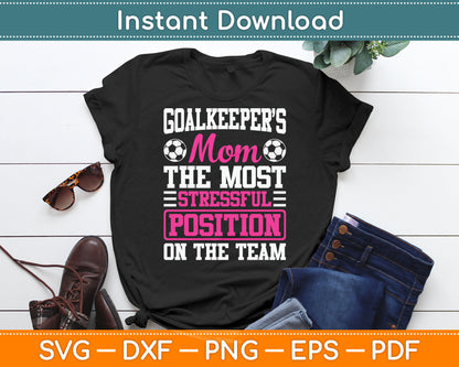 Goalkeeper's Mom Mother's Day Sport Lover Soccer Mom SVG Digital Cutting File
