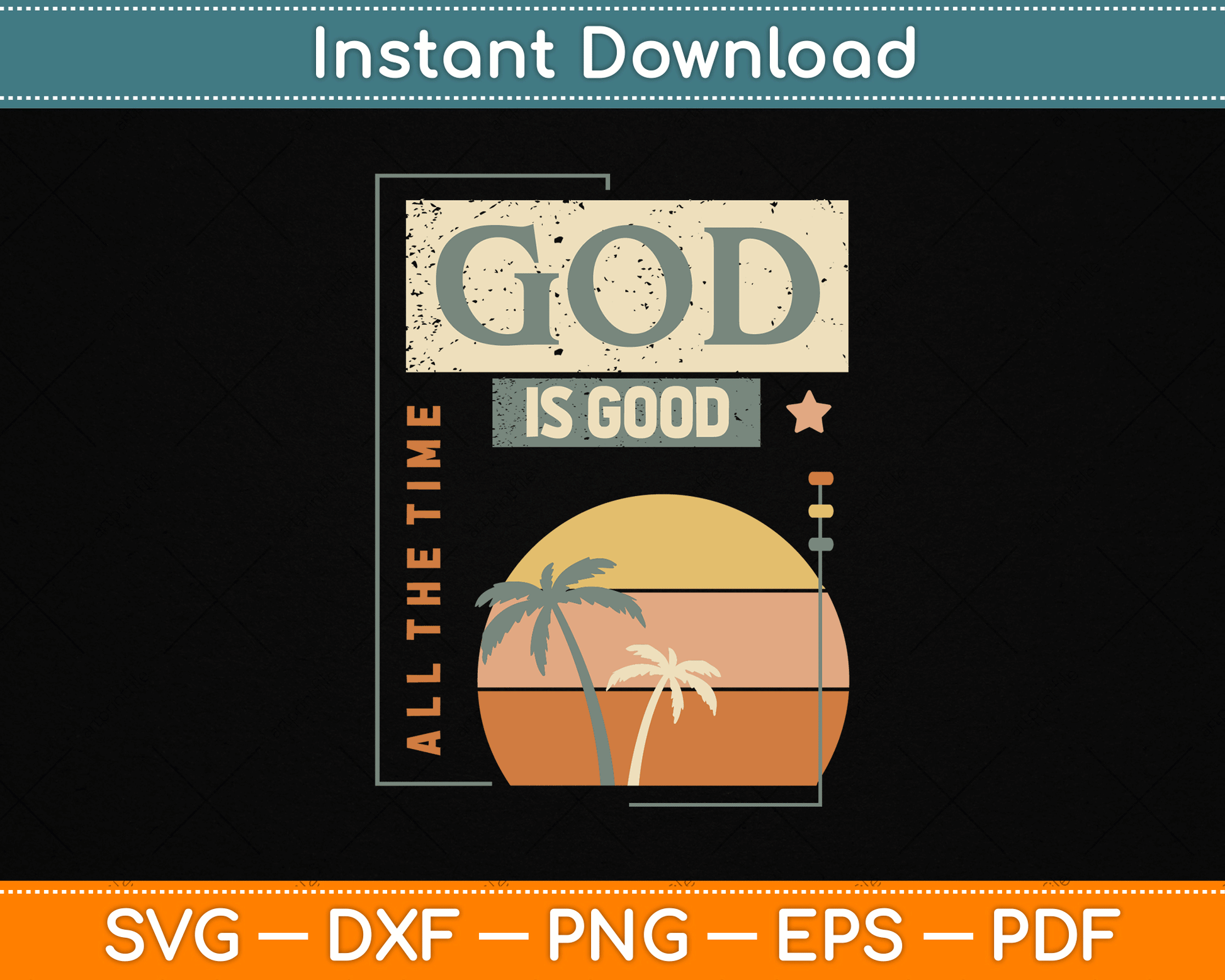 God Is Good All The Time Cool Retro Christian SVG Digital Cutting File