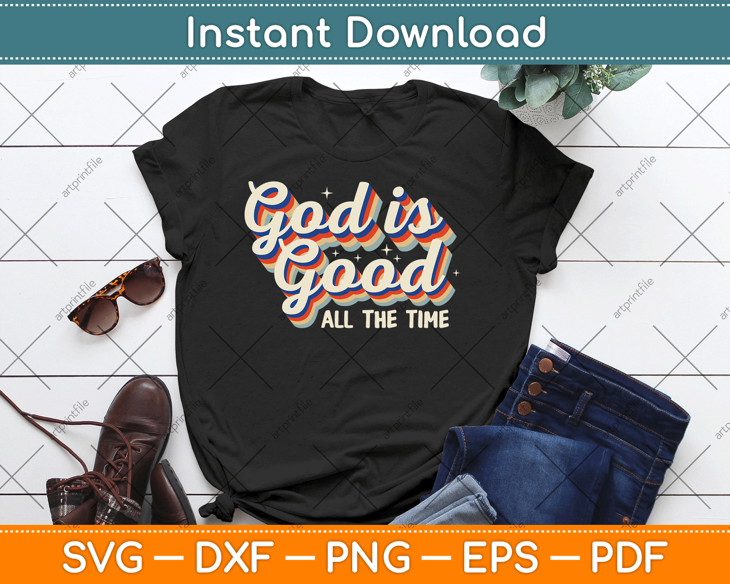 God Is Good All The Time Retro Vintage SVG Digital Cutting File