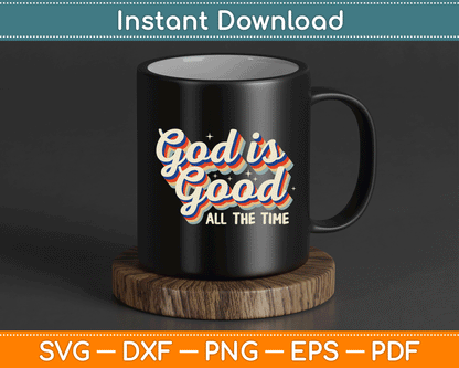 God Is Good All The Time Retro Vintage SVG Digital Cutting File