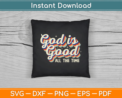 God Is Good All The Time Retro Vintage SVG Digital Cutting File