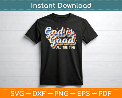 God Is Good All The Time Retro Vintage SVG Digital Cutting File