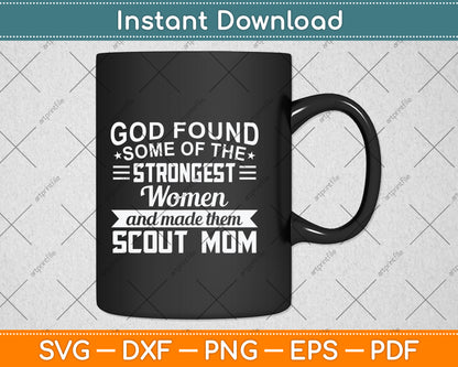 God Found Some Of The Strongest Women Svg Design Digital Cutting File