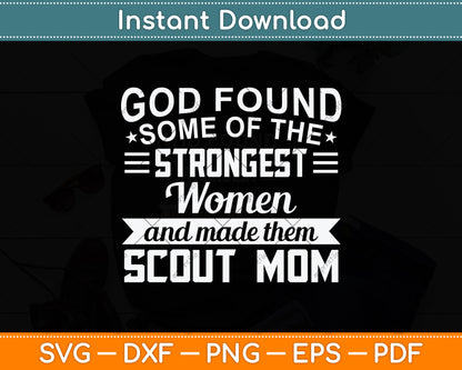 God Found Some Of The Strongest Women Svg Design Digital Cutting File
