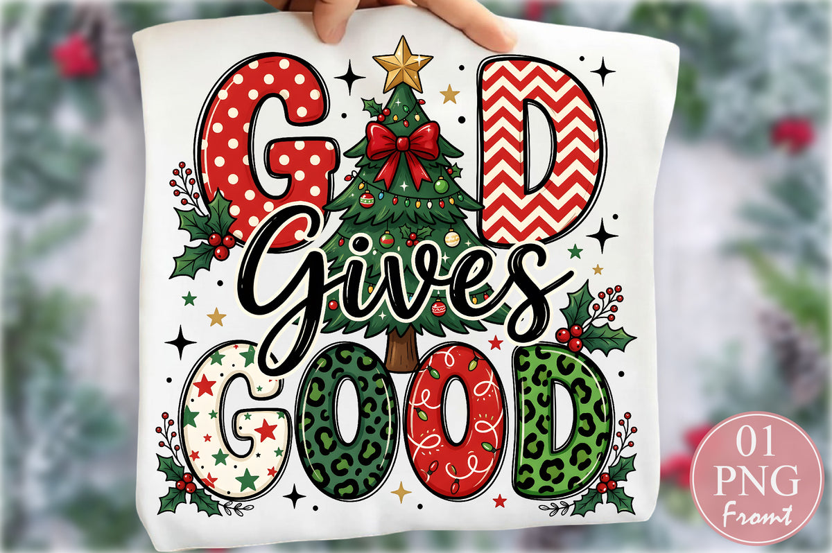 God Gives Good Christmas PNG Sublimation