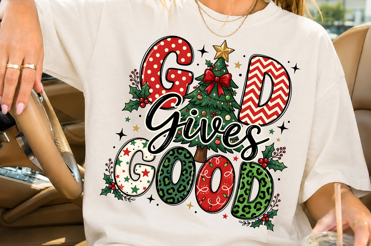 God Gives Good Christmas PNG Sublimation