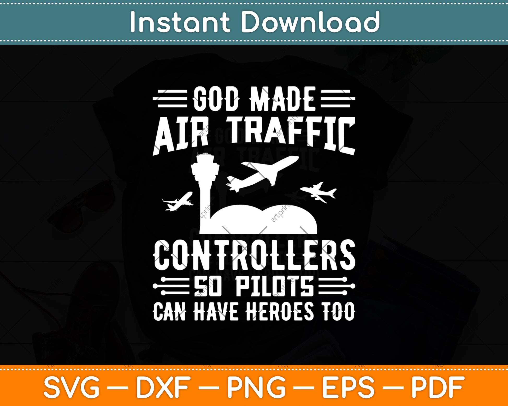 God Made Air Traffic Controllers So Pilots Can Have Heroes Too Svg Digital Cutting File